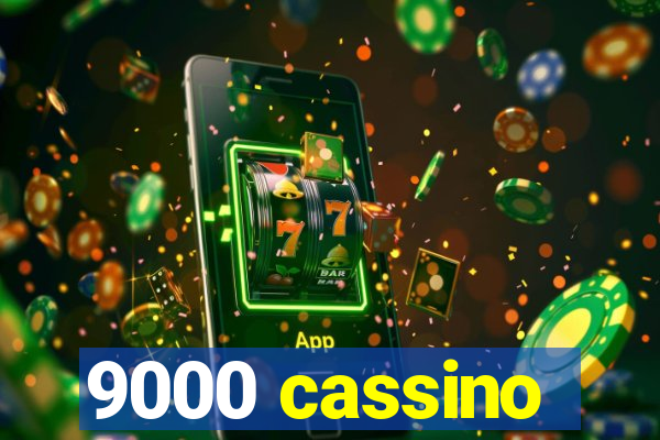 9000 cassino